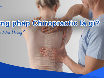 PHƯƠNG PHÁP CHIROPRACTIC LIỆU CÓ AN TOÀN KHÔNG?